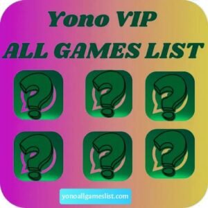 Yono VIP All Games List & Download Link – Upto ₹500 Bonus Free